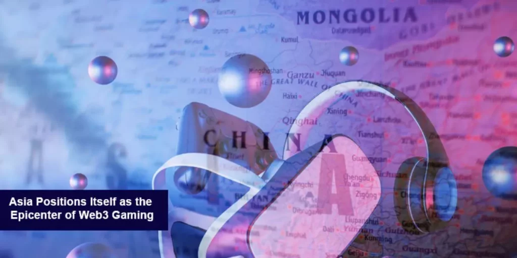 Asia Positions Itself as the Epicenter of Web3 Gaming