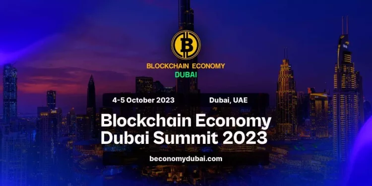 Dubai Prepares to Host the Blockchain Economy Summit, Uniting Global Crypto Community - Dubai Dubai Prepares to Host the Blockchain Economy Summit, Uniting Global Crypto Community