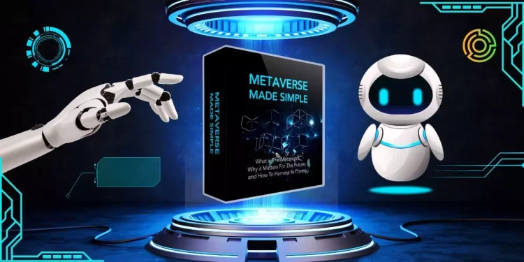 Metaverse Made Simple - The Ultimate Guide to Understanding the Metaverse - ai Metaverse Made Simple - The Ultimate Guide to Understanding the Metaverse