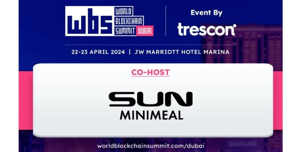 Dubai Gears Up for The 29th World Blockchain Summit, Co-Hosted by SUN Minimeal - World Blockchain Summit Dubai Gears Up for The 29th World Blockchain Summit, Co-Hosted by SUN Minimeal