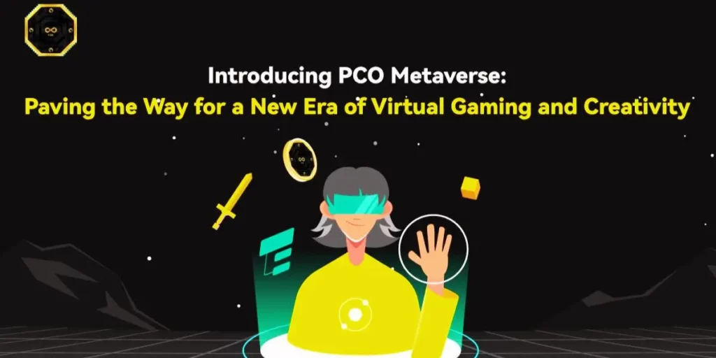 PCO Metaverse: A Pioneering Platform for Virtual Gaming and Creativity - PCO Metaverse PCO Metaverse: A Pioneering Platform for Virtual Gaming and Creativity