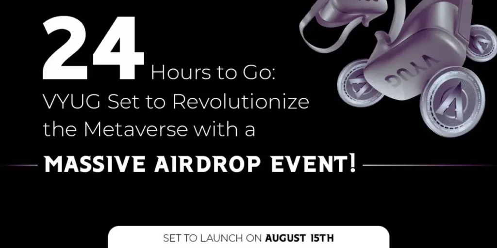 VYUG Airdrop: Your Ticket to a Hyper-Realistic Metaverse Adventure