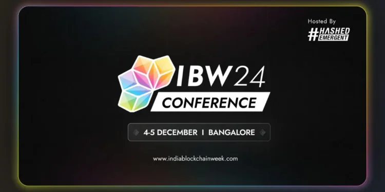 India Blockchain Week (IBW) 2024: A Grand Showcase of India’s Web3 Growth