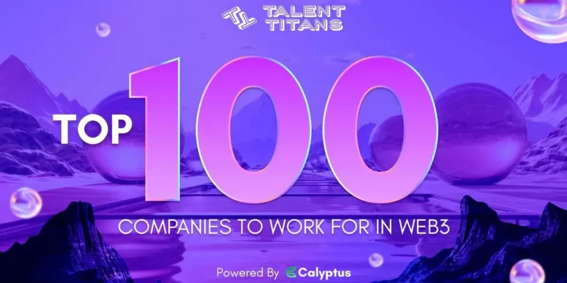 Talent Titans: Calyptus Announces Web3’s First-Ever Top 100 Employers List