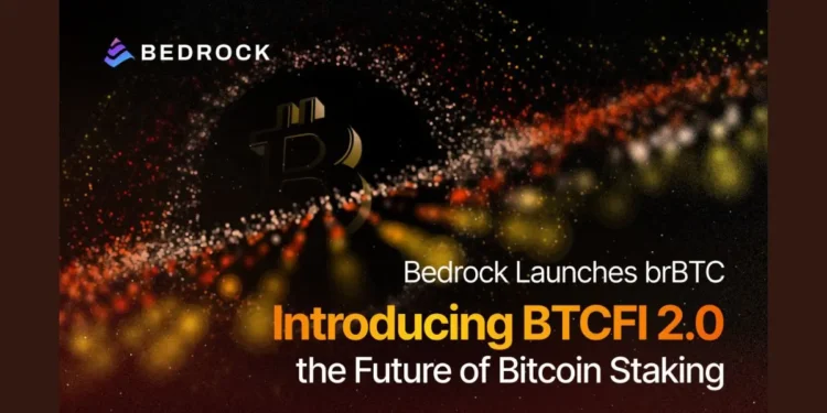 Bedrock launches brBTC: Introducing BTCFi 2.0 — the future of Bitcoin Staking
