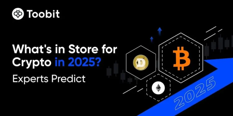Toobit Experts predict what's in store for Crypto in 2025 - Toobit Toobit Experts predict what's in store for Crypto in 2025