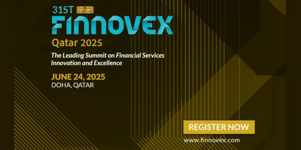 Finnovex Qatar 2025: Building a Digital-First Financial Future: Fintech’s Role in Qatar’s Vision 2030