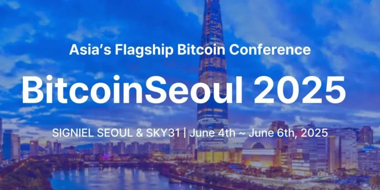 Bitcoin Seoul 2025 to Host Global Industry Leaders for Asia’s Largest Bitcoin-Focused Conference - ai Bitcoin Seoul 2025 to Host Global Industry Leaders for Asia’s Largest Bitcoin-Focused Conference