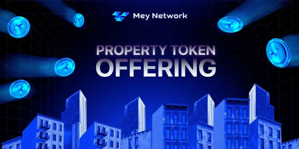MEY Network Announces Property Token offering NFTs to Revolutionize Real Estate Ownership