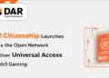 DAR Citizenship Launches Across the Open Network, to Deliver Universal Access to Web3 Gaming