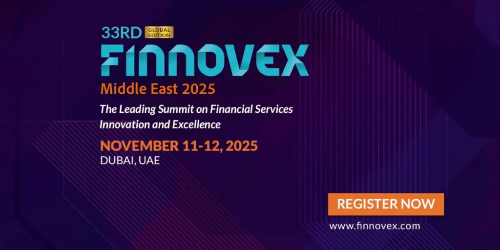 Finnovex Middle East 2025 - Middle East’s Fintech Metamorphosis: Digital, Decentralized & Disruptive