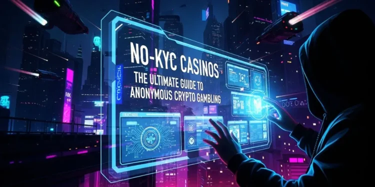 No-KYC Casinos: The Ultimate Guide to Anonymous Crypto Gambling in 2026 - foxsy No-KYC Casinos: The Ultimate Guide to Anonymous Crypto Gambling in 2026