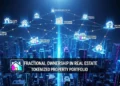 Fractional Ownership in Real Estate: Your Guide to a Tokenized Property Portfolio