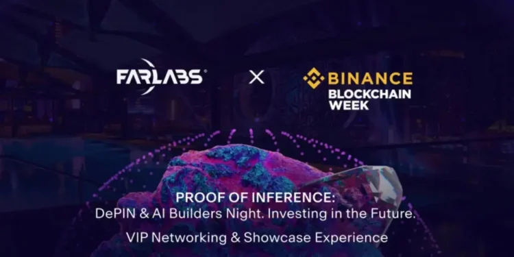 FAR Labs to Host Exclusive AI and DePIN Networking Event During Binance Blockchain Week: Your Guide to “Proof of Inference”
