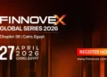 Finnovex North Africa 2026: Catalyzing Egypt’s Fintech Revolution Through Smart Finance and Regulatory Transformation