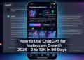 How to Use ChatGPT for Instagram Growth in 2026: Step-by-Step Guide (0 to 10K Followers)
